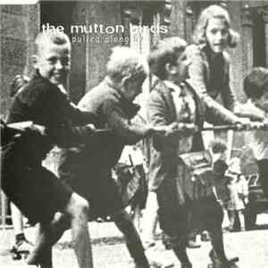 The Mutton Birds - Pulled Along By Love mp3 album