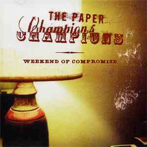 The Paper Champions - Weekend Of Compromise mp3 album