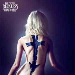 The Pretty Reckless - Going To Hell mp3 album