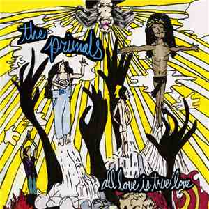 The Primals - All Love Is True Love mp3 album