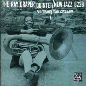 The Ray Draper Quintet Featuring John Coltrane - The Ray Draper Quintet Featuring John Coltrane mp3 album