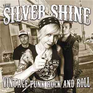 The Silver Shine - Vintage Punk Rock And Roll mp3 album