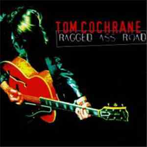 Tom Cochrane - Ragged Ass Road mp3 album
