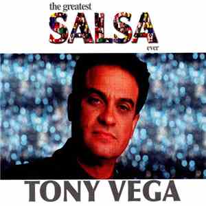 Tony Vega - The Greatest Salsa Ever mp3 album