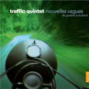 Traffic Quintet - Nouvelles Vagues De Godard À Audiard mp3 album