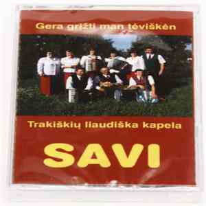 Trakiškių Liaudiška Kapela "Savi" - Gera Grįžti Man Tėviškėn mp3 album