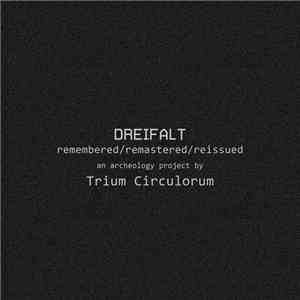 Trium Circulorum - DREIFALT - remembered​/​remastered​/​reissued mp3 album