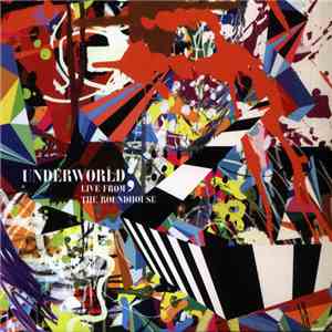 Underworld - Live From The Roundhouse mp3 album