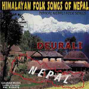 Unknown Artist - Himalayan Folk Songs Of Nepal (Typical Nepali Folk Songs) - Deurali mp3 album