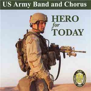 US Army Band and Chorus - Hero for Today mp3 album
