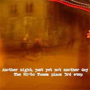 Various - Another Night, Just Yet Not Another Day (The Hi-Lo Tunez Plan: 3rd Step) mp3 album