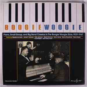 Various - Boogie Woogie: Piano, Small Group, And Big Band Classics In The Boogie Woogie Style, 1929-1947 mp3 album