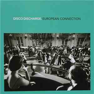 Various - Disco Discharge. European Connection mp3 album
