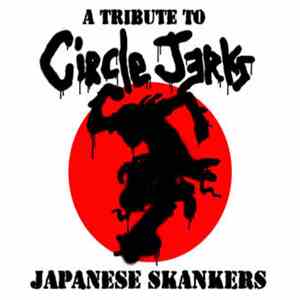 Various - Japanese Skankers A Tribute To Circle Jerks mp3 album
