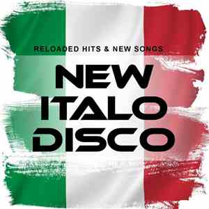 Various - New Italo Disco - Reloaded Hits & New Songs mp3 album