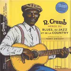 Various - R. Crumb Héros Du Blues, Du Jazz Et De La Country mp3 album