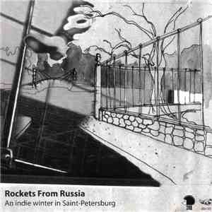 Various - Rockets From Russia (An Indie Winter In Saint-Petersburg) mp3 album