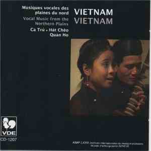 Various - Vietnam: Musiques Vocales Des Plaines Du Nord = Vietnam: Vocal Music From The Northern Plants - Ca Trù - Hát Chèo - Quan Ho mp3 album