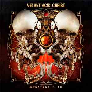 Velvet Acid Christ - Greatest Hits mp3 album