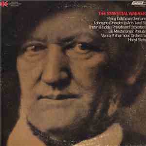 Wagner, Horst Stein, Vienna Philharmonic Orchestra - The Essential Wagner mp3 album