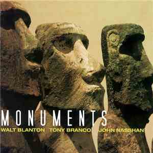 Walt Blanton, Tony Branco, John Nasshan - Monuments mp3 album