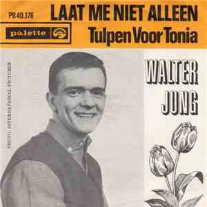 Walter Jung  - Laat Me Niet Alleen mp3 album
