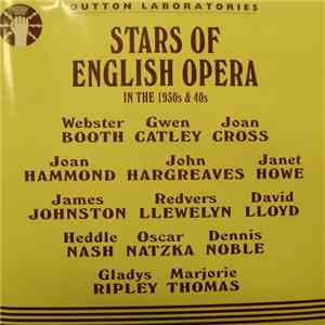 Webster Booth, Gwen Catley, Joan Cross, Joan Hammond, John Hargreaves, Janet Howe, James Johnston, Redvers Llewellyn, David Lloyd , Heddle Nash, Oscar Natzke, Dennis Noble, Gladys Ripley, Marjorie Thomas - Stars Of English Opera in the 1930's & 40's mp3 album