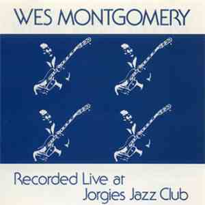 Wes Montgomery - Live At Jorgies mp3 album