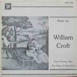 William Croft - David Thomas , The Parley Of Instruments - Music By William Croft mp3 album