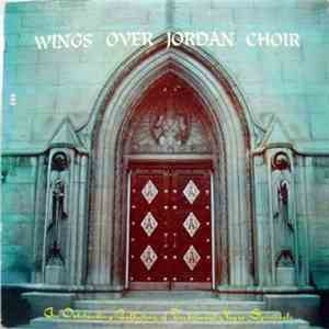 Wings Over Jordan Choir - An Outstanding Collection Of Negro Spirituals mp3 album