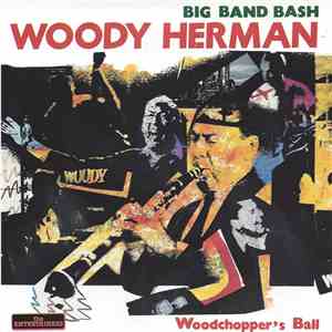 Woody Herman - Big Band Bash - Woodchopper's Ball mp3 album