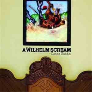 A Wilhelm Scream - Career Suicide mp3 album