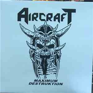 Aircraft  - Maximum Destruktion mp3 album