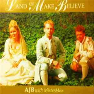 AJB With MisterMiss - The Land Of Make Believe mp3 album