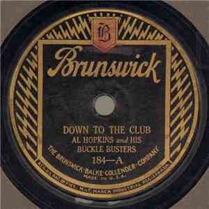 Al Hopkins And His Buckle Busters - Down To The Club / The Feller That Looked Like Me mp3 album