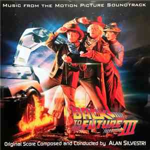 Alan Silvestri - Back To The Future III (Music From The Motion Picture Soundtrack) mp3 album