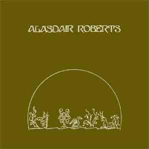 Alasdair Roberts - The Crook Of My Arm mp3 album