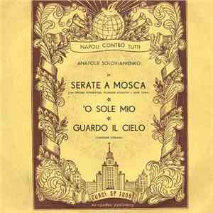 Anatolji Solovjanienko - Serate A Mosca / Guardo Il Cielo / 'O Sole Mio mp3 album