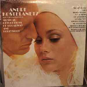Andre Kostelanetz And His Orchestra - Musical Reflections Of Broadway And Hollywood mp3 album
