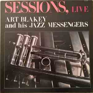 Art Blakey & His Jazz Messengers - Sessions, Live mp3 album