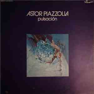 Astor Piazzolla - Pulsación mp3 album