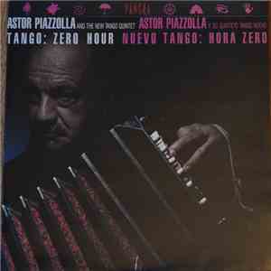 Astor Piazzolla Y Su Quinteto Tango Nuevo - Tango: Zero Hour / Nuevo Tango: Hora Zero mp3 album