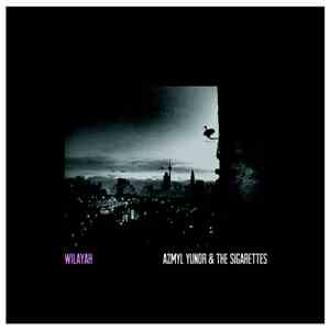 Azmyl Yunor & The Sigarettes - Wilayah mp3 album