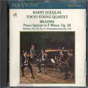 Barry Douglas, Tokyo String Quartet, Brahms - Piano Quintet In F Minor, Op. 34 • Ballade, Op. 10, No. 4 • 3 Fantasies From Op. 116 mp3 album