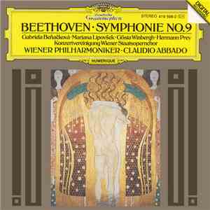 Beethoven / Wiener Philharmoniker / Claudio Abbado / Gabriela Beňačková / Marjana Lipovšek / Gösta Winbergh / Hermann Prey / Konzertvereinigung Wiener Staatsopernchor - Symphonie No. 9 mp3 album