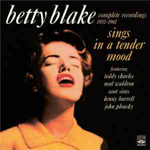 Betty Blake - Sings In A Tender Mood (Complete Recordings 1957-1961) mp3 album