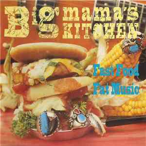 Big Mama's Kitchen - Fast Food, Fat Music mp3 album