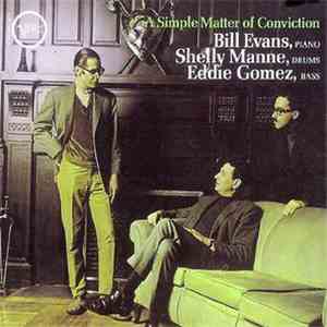 Bill Evans, Shelly Manne, Eddie Gomez - A Simple Matter Of Conviction mp3 album