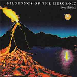 Birdsongs Of The Mesozoic - Pyroclastics mp3 album