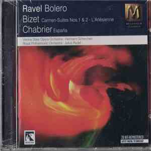 Bizet, Chabrier, Ravel, Julius Rudel, Royal Philharmonic Orchestra, Hermann Scherchen, Vienna State Opera Orchestra - Carmen Suites Nos. 1 & 2, Music To L'Arlesienne, España, Boléro mp3 album
